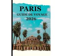 PARIS GUIDE DE VOYAGE 2026: Voyagez léger, laissez une trace - Vivez des aventures éco-responsables dans la Ville Lumière