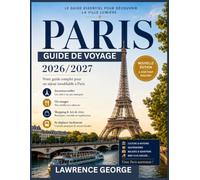 PARIS GUIDE DE VOYAGE: Votre guide essentiel de la culture, Monuments et trésors cachés de Paris
