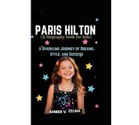 PARIS HILTON (A Biography book for kids): A Sparkling Journey of Dreams, Style, and Success