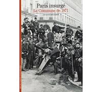 Paris insurgé: La Commune de 1871