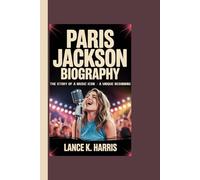 PARIS JACKSON BIOGRAPHY: The Story Of A Music Icon - A Unique Beginning