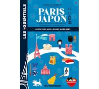Paris Japon: Plus de 100 adresses de restaurants, cafés, boutiques, lieux culturels...