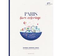 Paris Livre de Coloriage Adulte - Monuments Historiques & Lieux Insolites | Légendes Culturelles & GPS | Nomad Collection: Une escapade immersive au ... Destinations | Idée cadeau originale