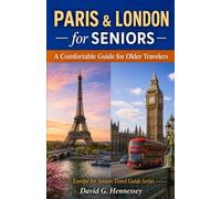 Paris & London for Seniors: A Comfortable Guide for Older Travelers (Europe for Seniors Travel Guide)