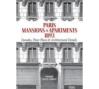 Paris Mansions and Apartments 1893: Facades, Floor Plans and Architectural Details (Dover Architecture)