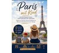 Paris mit Kind: Reiseführer Paris für Familien mit Kindern | Städtereise, Planung, Sehenswürdigkeiten & Mitmach-Aktionen