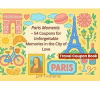 Paris Moments - 54 Coupons for Unforgettable Memories in the City of Love: 54 Romantic & Fun Fill-In Vouchers | Paris Gift for Couples, Friends or ... Anniversaries or Honeymoons (Coupon Books)