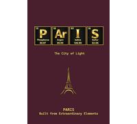PARIS Notebook: Periodic Table Inspired Design | 6 x 9 Wide Ruled Journal with 120 Pages | The City of Light: Element Inspired Paris Notebook Featuring P (15), Ar (18), I (53) and S (16)