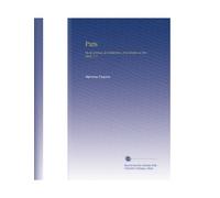 Paris: Ou les Sciences, les Institutions, et les Moeurs Au Xixe Siècle. V. 2 (French Edition)