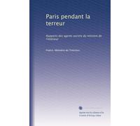 Paris pendant la terreur: Rapports des agents secrets du ministre de l'intérieur: Volume 4
