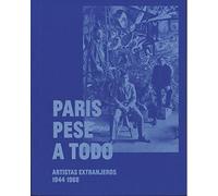 París pese a todo. Artistas extranjeros, 1944-1968 (MUSEO NACIONAL CENTRO REINA SOFIA)