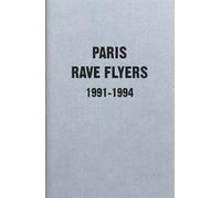 Paris Rave Flyers 1991-1994