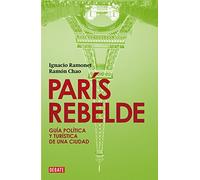 París rebelde: Guía política y turística de una ciudad (Historia)