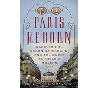 Paris Reborn - Napoleon III Baron Haussmann (Hardback) /anglais