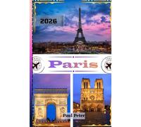 Paris Reiseführer 2026: Der ultimative Insider-Guide 2026 zu legendären Sehenswürdigkeiten, versteckten Juwelen und authentischen Pariser Erlebnissen in der Stadt der Lichter und der Liebe
