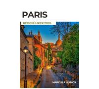 Paris Reiseführer 2026: Ihr unverzichtbarer Begleiter zu lokalen Geheimnissen und unvergesslichen Pariser Momenten