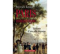 Paris romantique: Tableaux d'une ville disparue