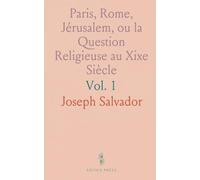 Paris, Rome, Jérusalem, ou la Question Religieuse au Xixe Siècle