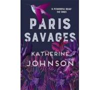 Paris Savages : The Heartbreaking Story Of Love And Injustice