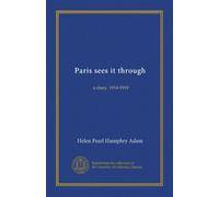 Paris sees it through: a diary. 1914-1919