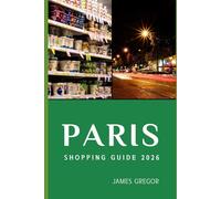PARIS SHOPPING GUIDE 2026: Insider Routes, Hidden Boutiques, and Smart Buying Strategies for Exploring Paris’s Best Shopping Districts in 2026