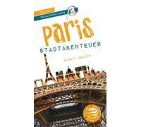 Paris - Stadtabenteuer Reiseführer Michael Müller Verlag: 33 Stadtabenteuer zum Selbsterleben