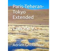 Paris-Teheran-Tokyo Extended: Episode V