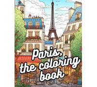 Paris, the coloring book (Wanderlust Series Coloring Books for Travelers)