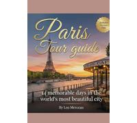 Paris tour guide: 14 memorable days in the world’s most beautiful city (World travel and cruise books)