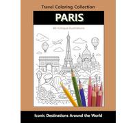 Paris Travel Coloring Book: Iconic Landmarks, Cafés & City Life: Relaxing Travel Coloring Book for Kids and Adults | Travel Coloring Collection