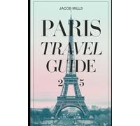 PARIS TRAVEL GUIDE 2025
