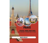 PARIS TRAVEL GUIDE 2025-2026: Your Companion to Exploring the City of Light