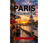 PARIS TRAVEL GUIDE 2026