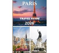 PARIS TRAVEL GUIDE 2026