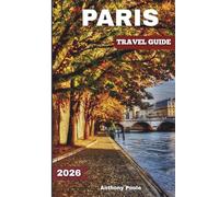 PARIS TRAVEL GUIDE 2026: Explore Iconic Landmarks, Timeless Wonders, Fresh Experience, Hidden Gems & What’s New After the Games (Explore with Poole)
