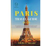 PARIS TRAVEL GUIDE 2026: On a shoestring: Your Compact Travel Companion to Iconic Landmarks, Local Flavors, and Hidden Corners of Paris (Paris On a Shoestring)