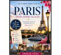 PARIS TRAVEL GUIDE 2026: The Best Time to Visit, Top Places to Explore, and Everything You Need to Know Before You Go