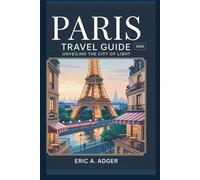 Paris Travel Guide 2026: Unveiling the City of Light (France Uncovered)