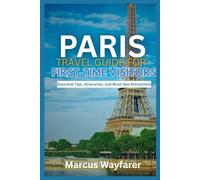 Paris Travel Guide for First-Time Visitors: Essential Tips, Itineraries, and Must-See Attractions
