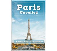 Paris Unveiled: A Modern Travel Guide 2025-2026