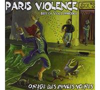 PARIS VIOLENCE - Best Of Volume One - 1998-2003 - Orage Des Années Noires