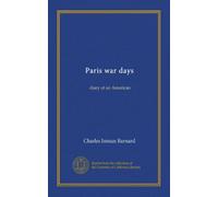 Paris war days: diary of an American