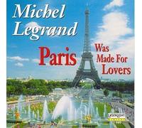 Paris Was Made for Lovers by Michel Legrand