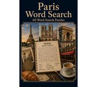 Paris Word Search 60 Word Search Puzzles: |6x9 Inches, 120 Pages | 60 word search Puzzles | Solutions Included|