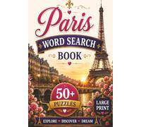 Paris Word Search Book: Word Searches with Easy to Read Print | 6x9 inches | 110 Pages | 50+ Puzzles | Solutions Included (Travel Word Search Books)
