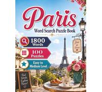 Paris Word Search Puzzle Book: 100 Large Print Puzzles with 1800 Hidden Words, Croissant-Level Fun, Parisian Mischief, Cafe-Daydreams, and a Tiny ... and Curious Word Hunters to Enjoy Today