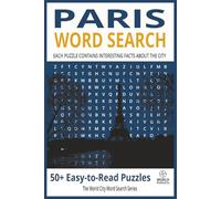 Paris Word Search Puzzle Book: Easy-to-Read Print, Romantic Landmarks, Cafés, Culture & More | 6x9 inches, 111 pages | 50+ Puzzles... Great Gift, ... Free Times (World City Word Search Series)