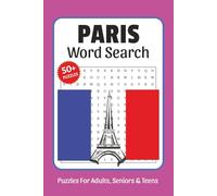 Paris Word Search Puzzle Book: Word Searches about Paris Landmark, Eiffel Tower, Cities In Paris and More, 6x9 ,110 pages, Easy to Read Print, ... Holidays, Relaxation Times and History Buffs
