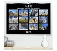 Paris - zwischen gestern und morgen (hochwertiger Premium Wandkalender 2026 DIN A2 quer), Kunstdruck in Hochglanz: Architektur der französischen Hauptstadt