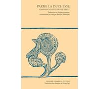 Parise la Duchesse: Chanson de geste du XIIIe siècle. Traduction en français moderne (CFTR)